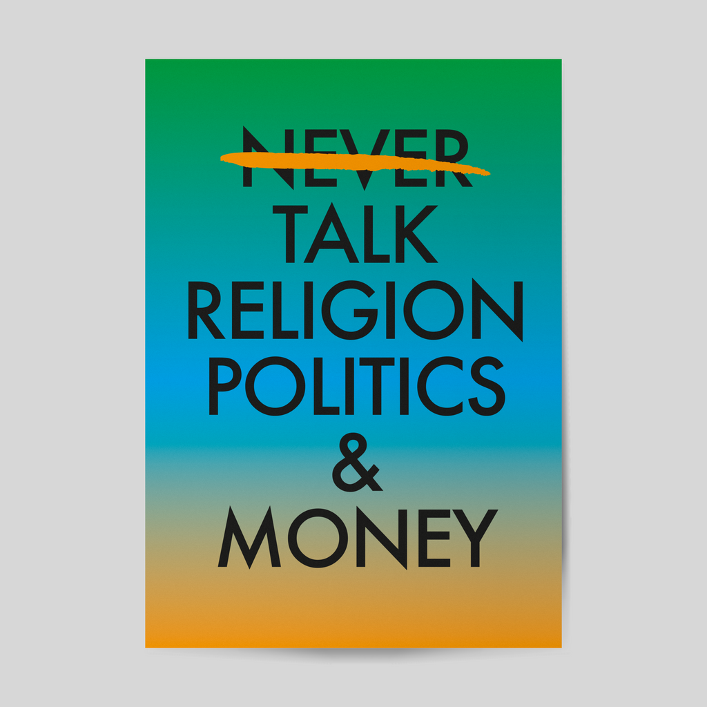 TALK RELIGION, POLITICS & MONEY